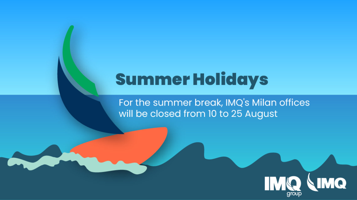 Summer holidays: IMQ offices in Milano will be closed from August 10 to 25.