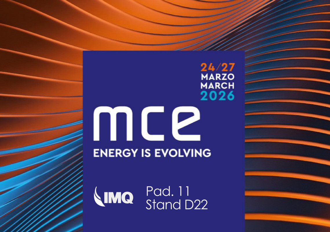 IMQ will be present at MCE, the most prestigious business showcase for companies in the industry of HVAC+R. Visit us at our stand, Hall 11 D22 - Fiera Milano Rho, 24-27 March